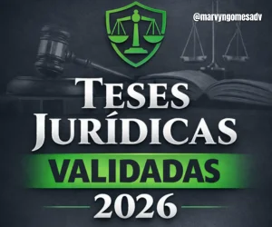 Teses Jurídicas Validadas 2026